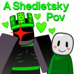 PLay A Shedletsky POV now!