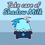 Play Game Take Care of Shadow Milk now !